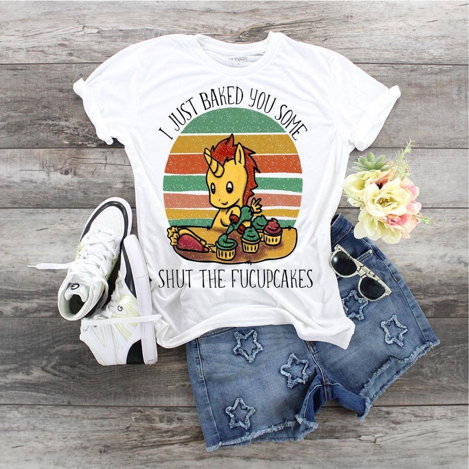 Unicorn I Baked You Some Shut The FUCUPCAKES design t-shirt Adult design