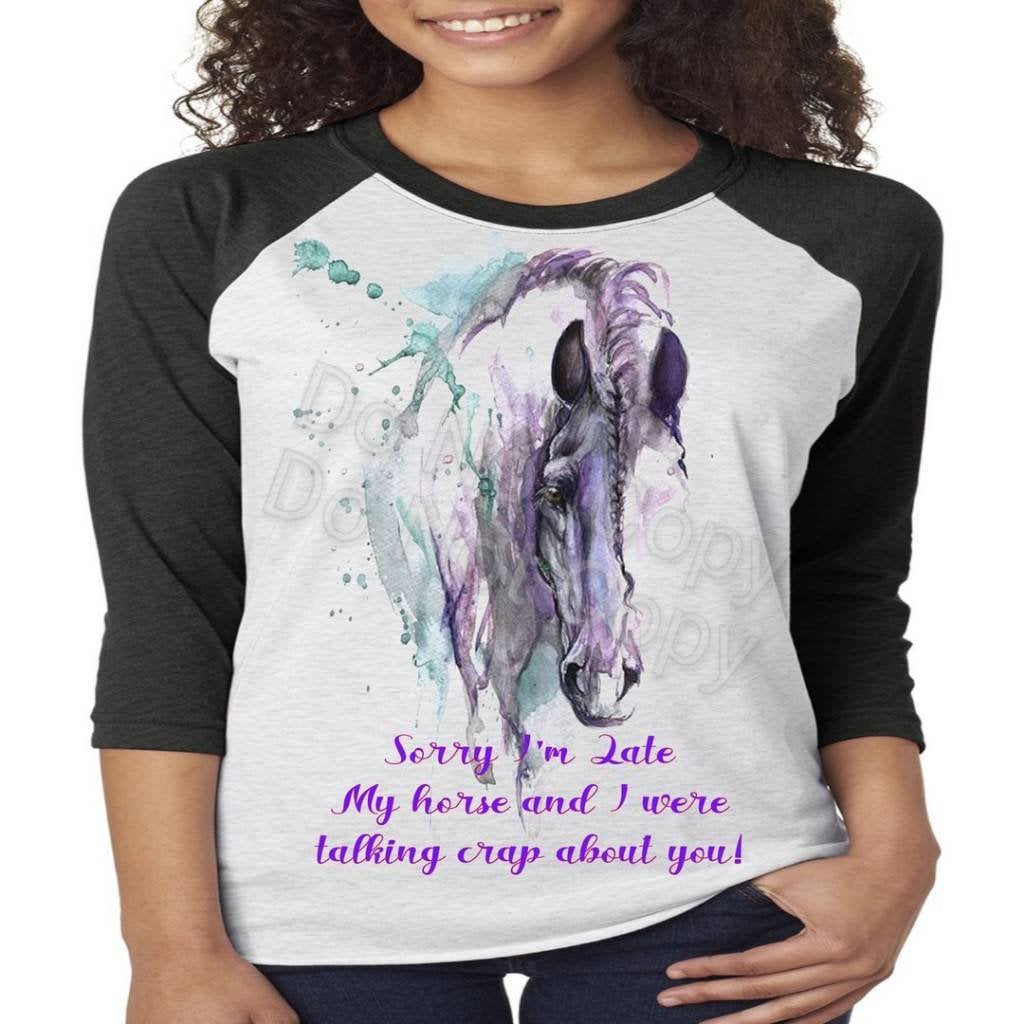 Watercolor Horse Shirt: "Sorry I'm Late" Funny Horse Lover Gift