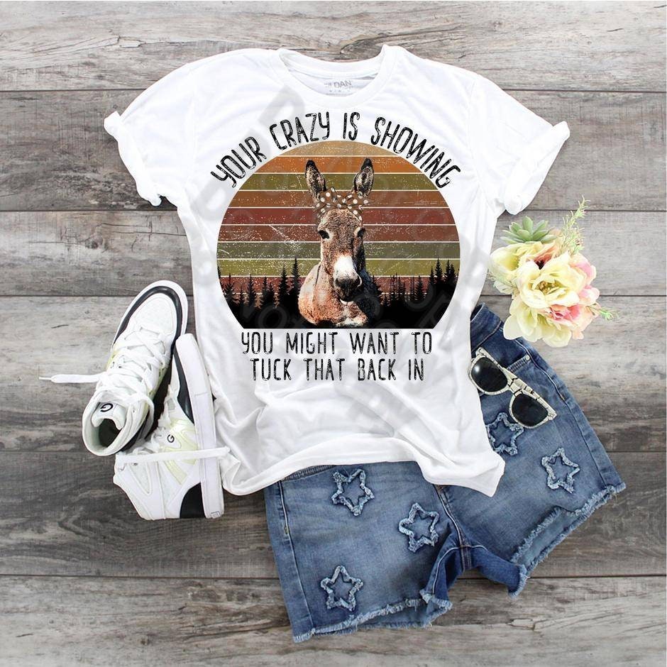 Funny Donkey T-Shirt: Your Crazy Is Showing, Farm Mom Gift