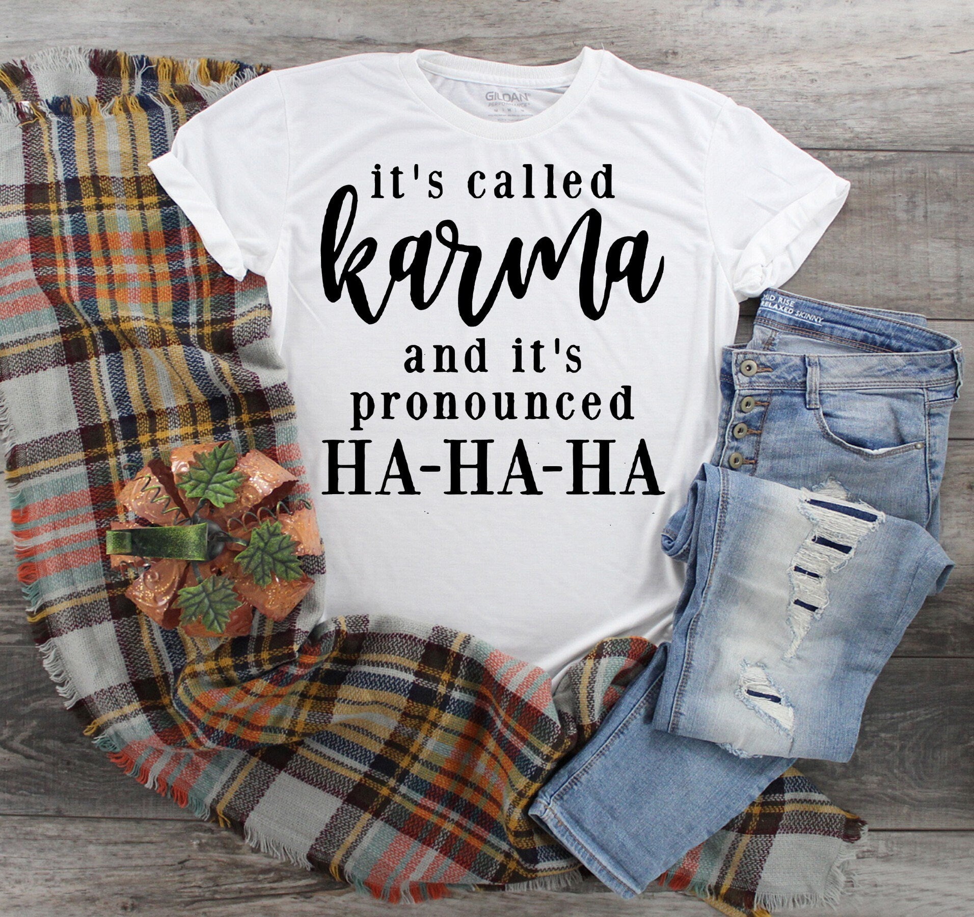 Karma Ha Ha Ha Graphic T-Shirt, Sassy Unisex Tee