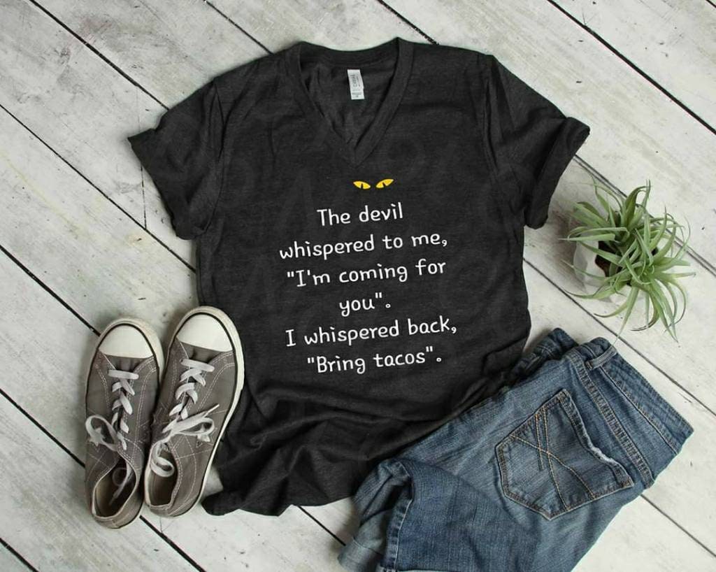 Bring Tacos T-Shirt: Funny Devil Quote, Taco Tuesday Shirt