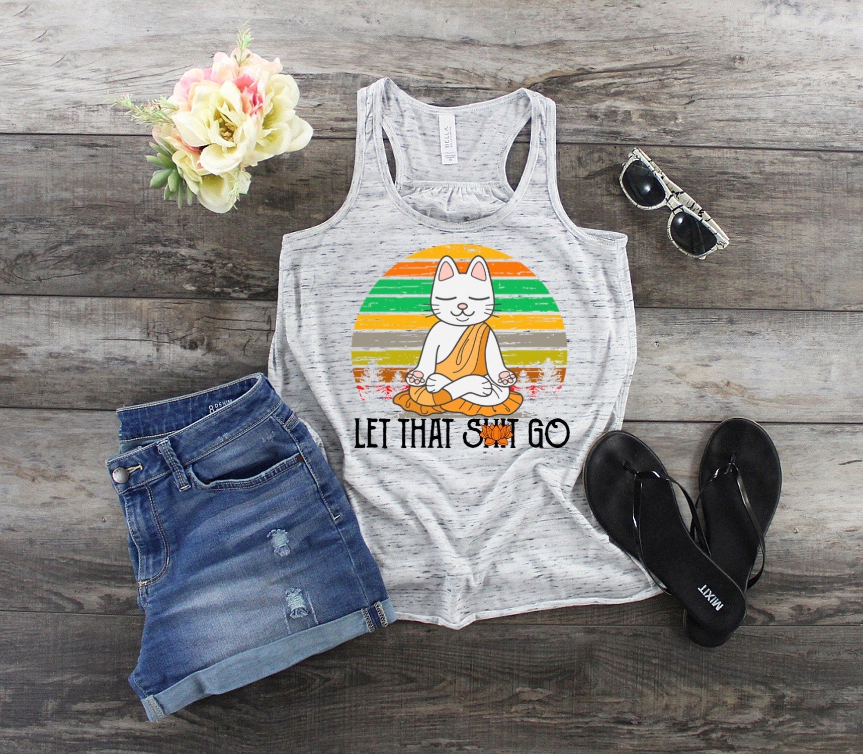 Cat Let That Shit Go... sublimation design Bella Canvas flowy tank.