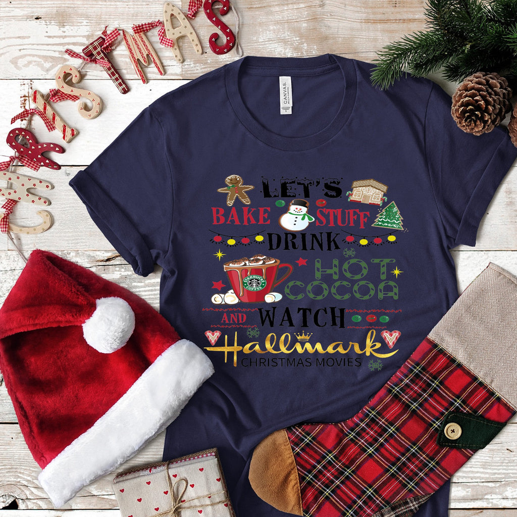 Christmas Let's Bake Stuff Drink Hot Cocoa and.... design t-shirt 