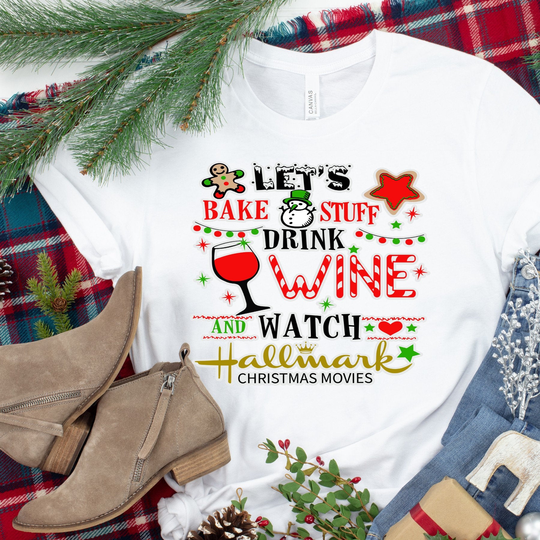 Christmas Let's Bake Stuff Drink Wine and Watch Christmas Movies.. design t-shirt