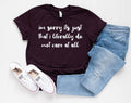 I Don't Care At All Shirt - Unisex Bella Canvas Tee