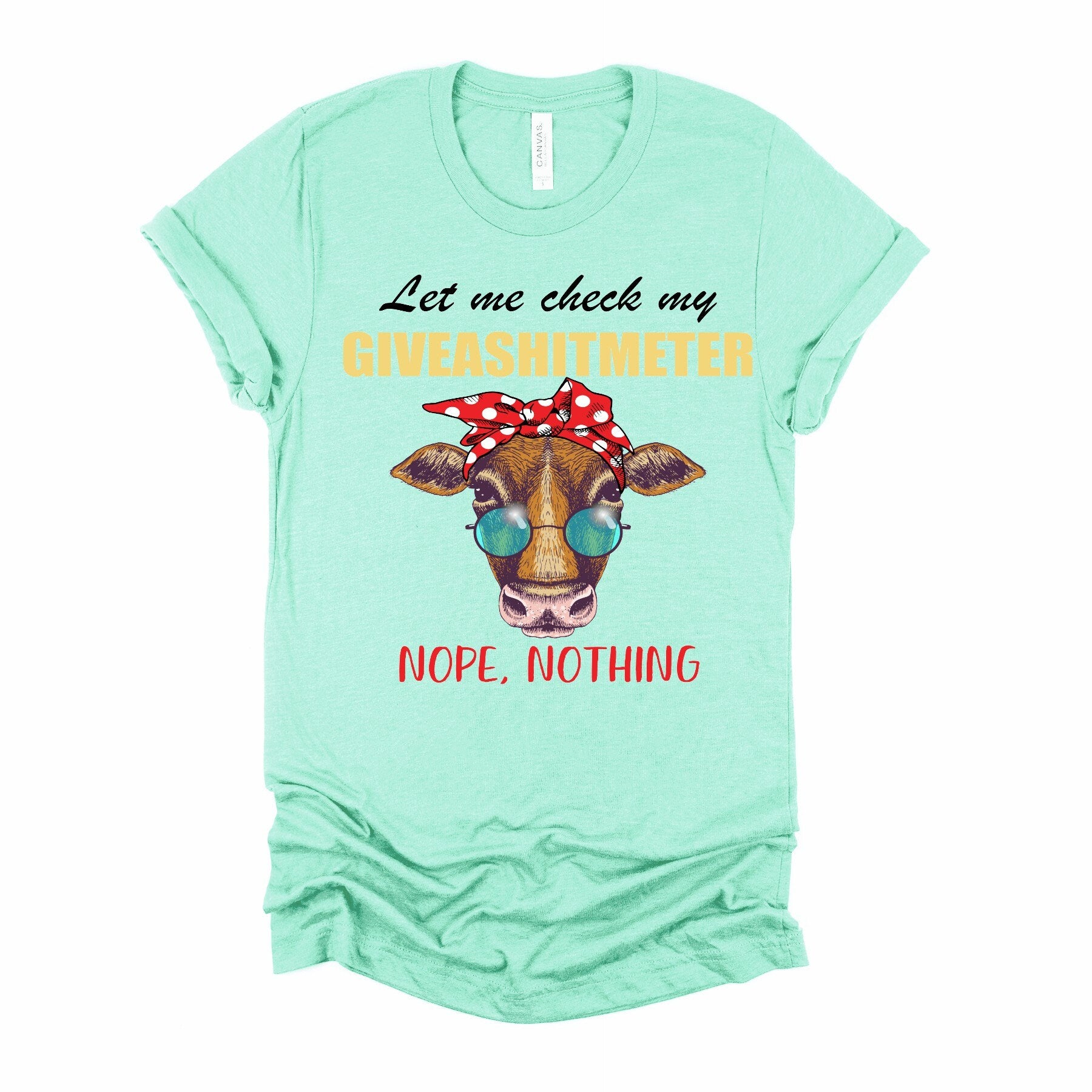 Let Me Check My Giveashitmeter Cow with bandana. T-shirt
