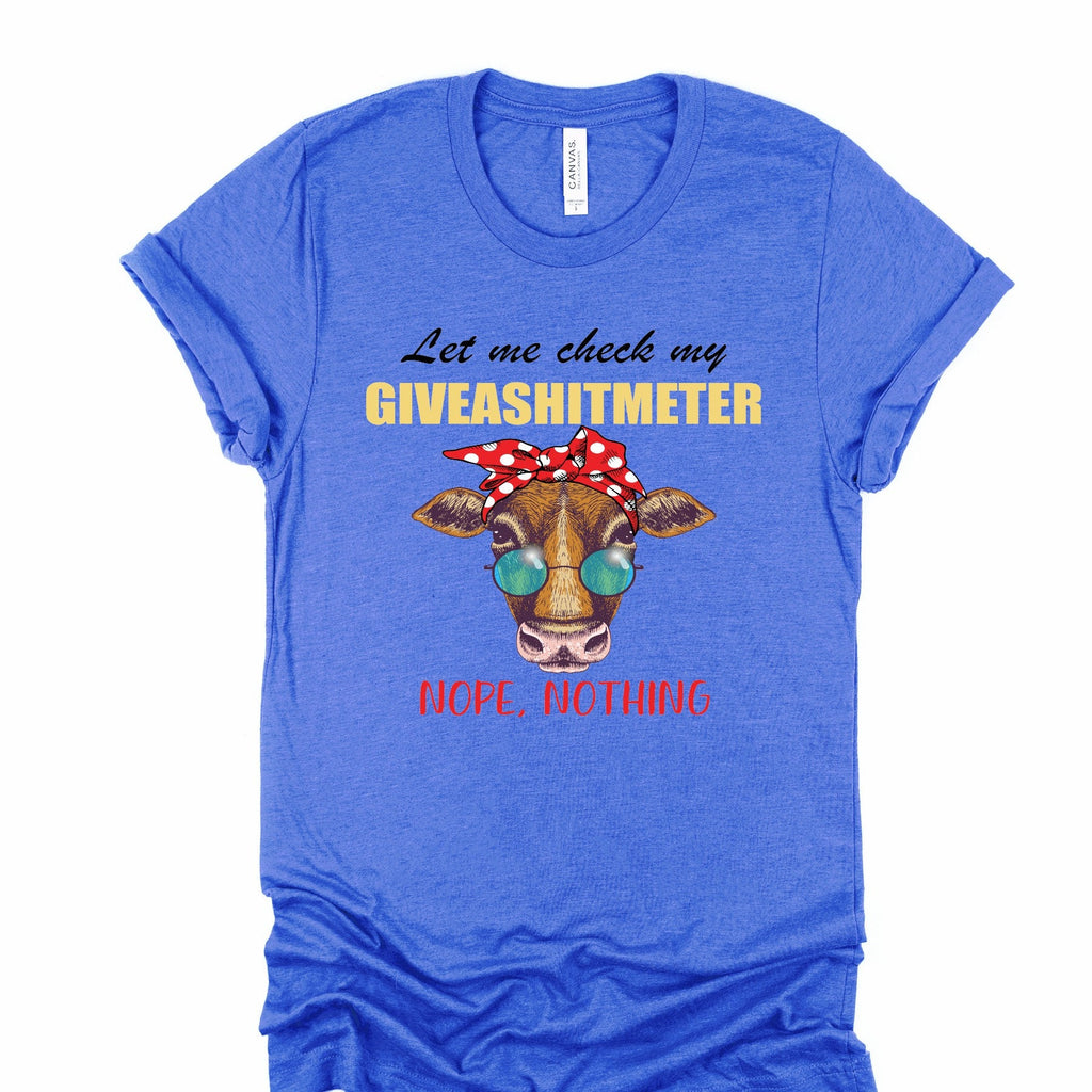 Let Me Check My Giveashitmeter Cow with bandana. T-shirt