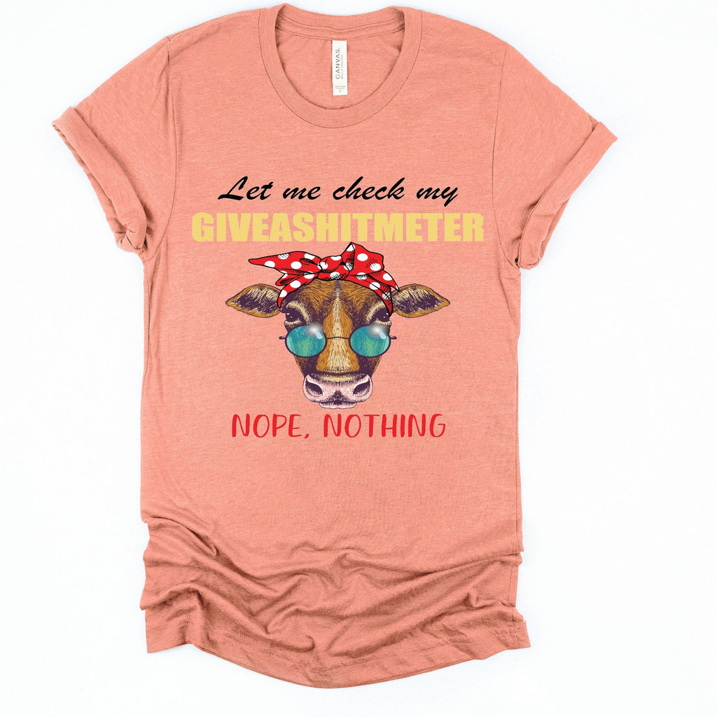 Let Me Check My Giveashitmeter Cow with bandana. T-shirt