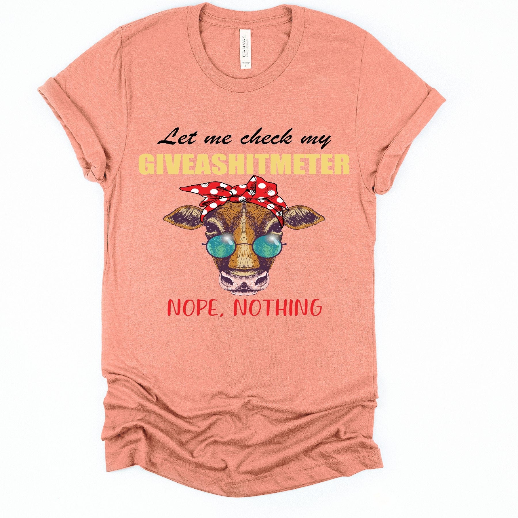 Let Me Check My Giveashitmeter Cow with bandana. T-shirt