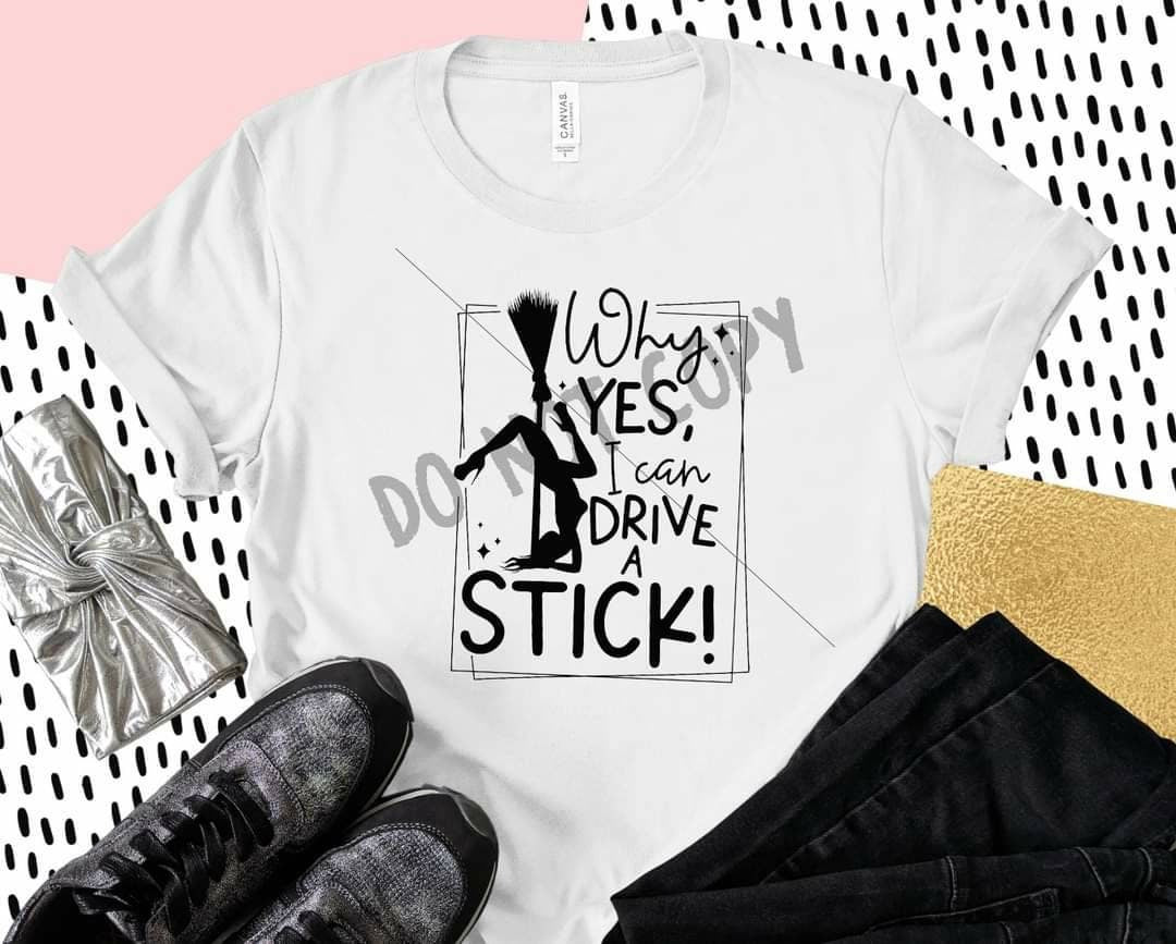 Funny Witch T-Shirt: Why Yes I Can Drive A Stick, Sassy Halloween Tee