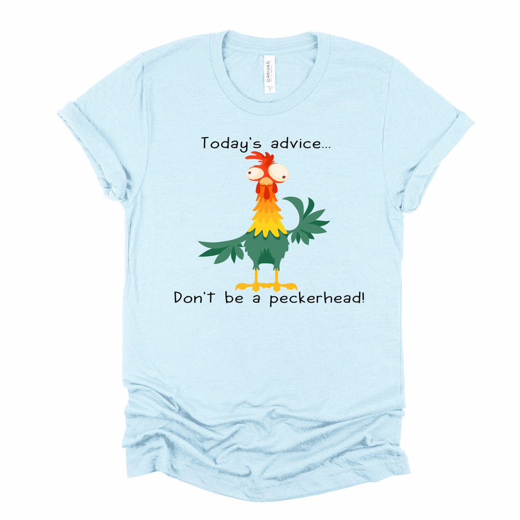 Funny Chicken T-Shirt: Don't Be A Peckerhead - Rooster Tee