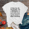 Self Employed Staff Meeting, Talking To Myself, T-Shirt: Funny Sarcastic Tee