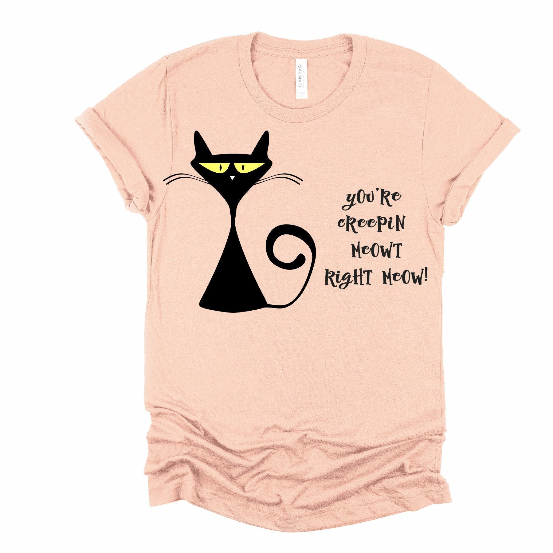 Creepy Black Cat T-Shirt: You're Creepin Meowt Right Meow