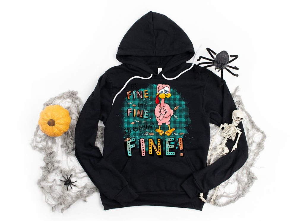 Funny Thanksgiving Turkey Hoodie: I'm Fine Everything Is Fine