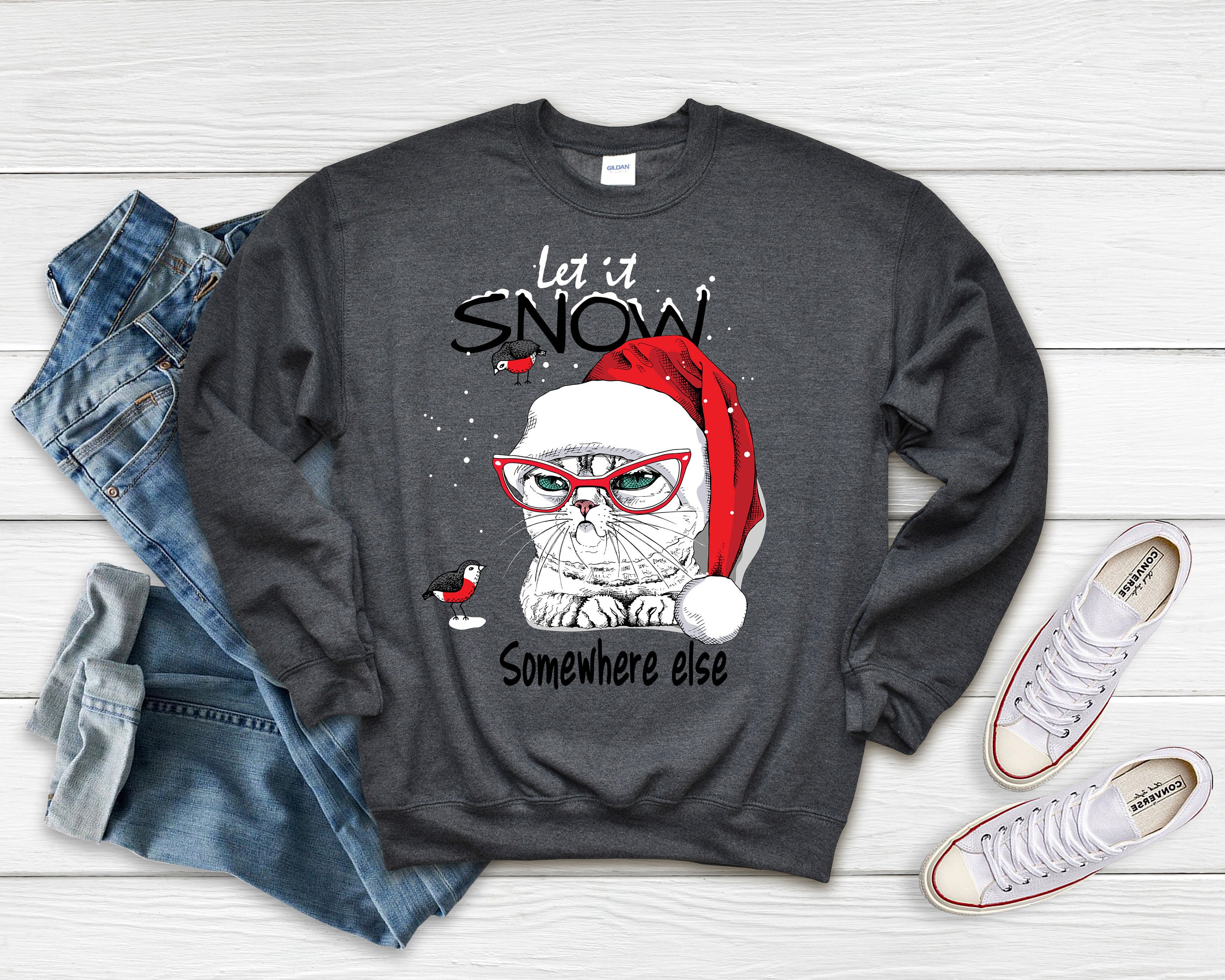 Let It Snow Somewhere Else Cat Sweatshirt - Winter Cat Lover Gift