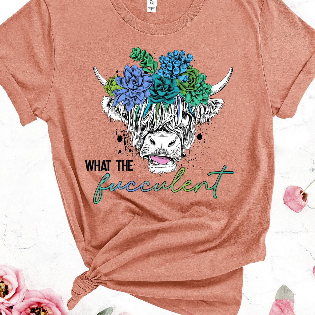 What The Fucculent Highland Cow Succulent T-Shirt