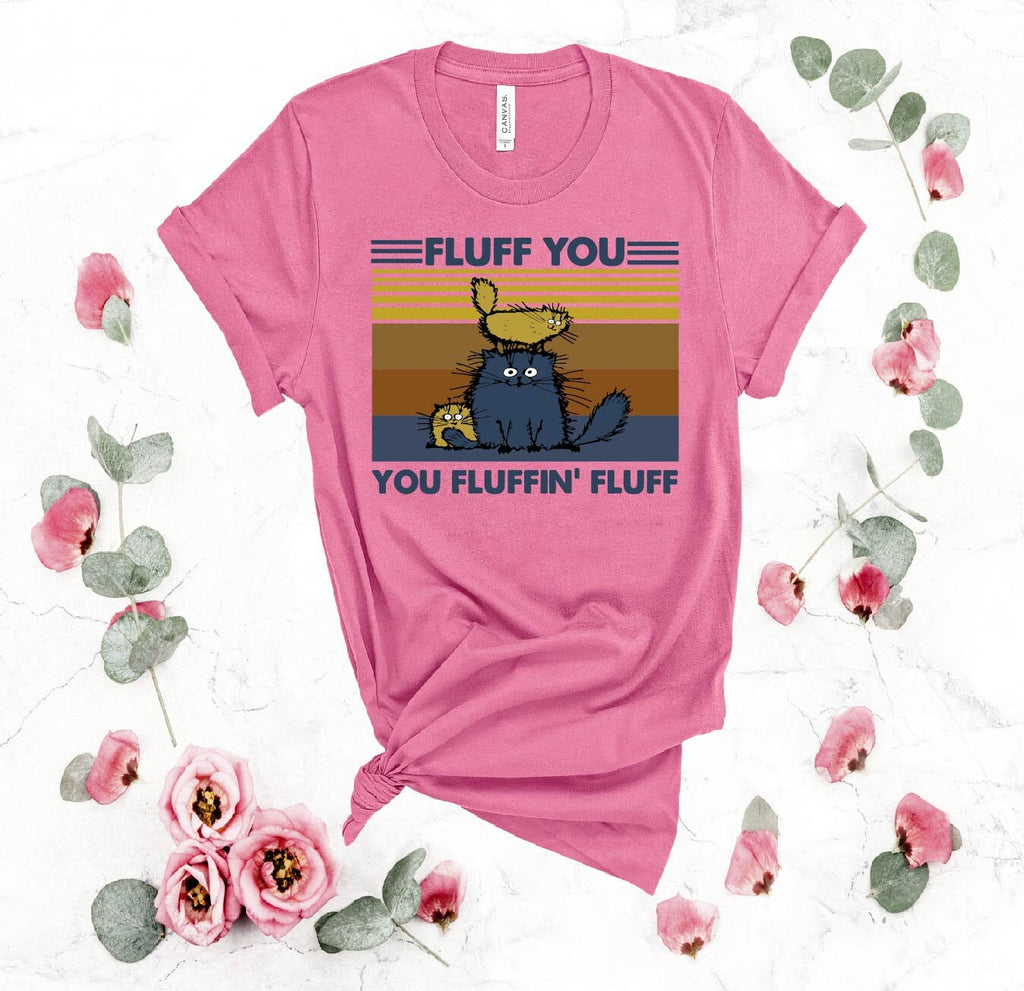 Funny Cat Shirt: Fluff You Design, Cat Lover Tee