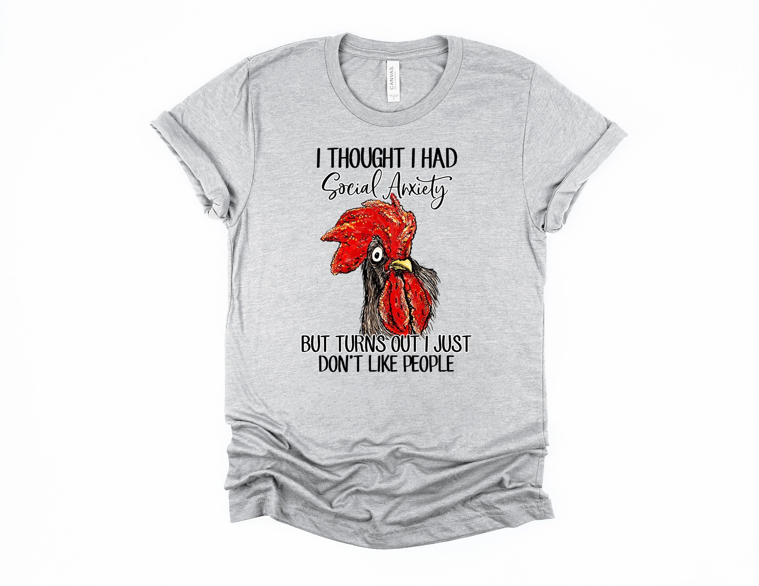 Funny Chicken Graphic Tee: Social Anxiety Humor Shirt