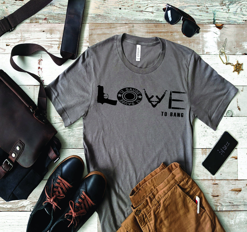 Love To Bang Graphic Tee, Funny Gun Lover Shirt