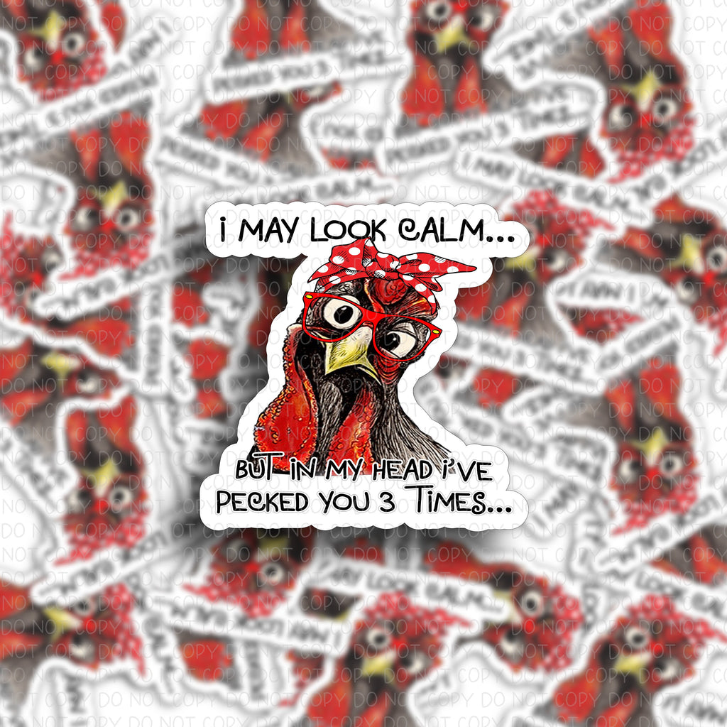 Funny Chicken Vinyl Decal: I May Look Calm