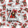 Funny Chicken Vinyl Decal: I May Look Calm