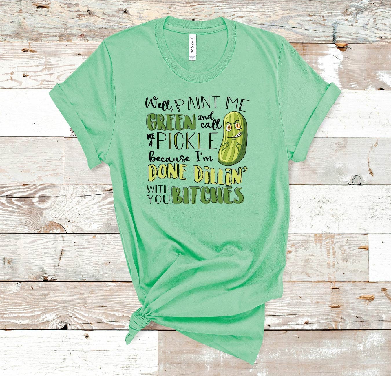 Funny Pickle T-Shirt: Done Dillin' With You