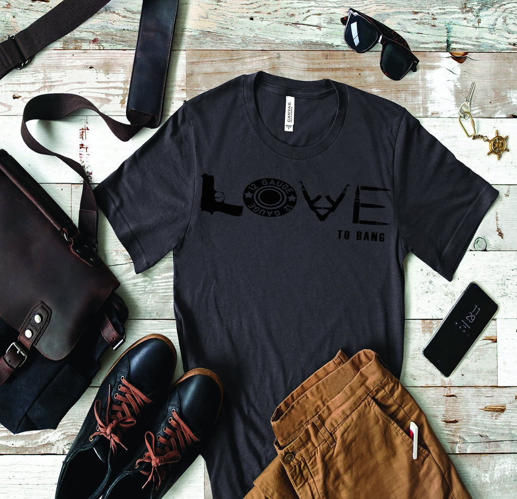 Love To Bang Graphic Tee, Funny Gun Lover Shirt
