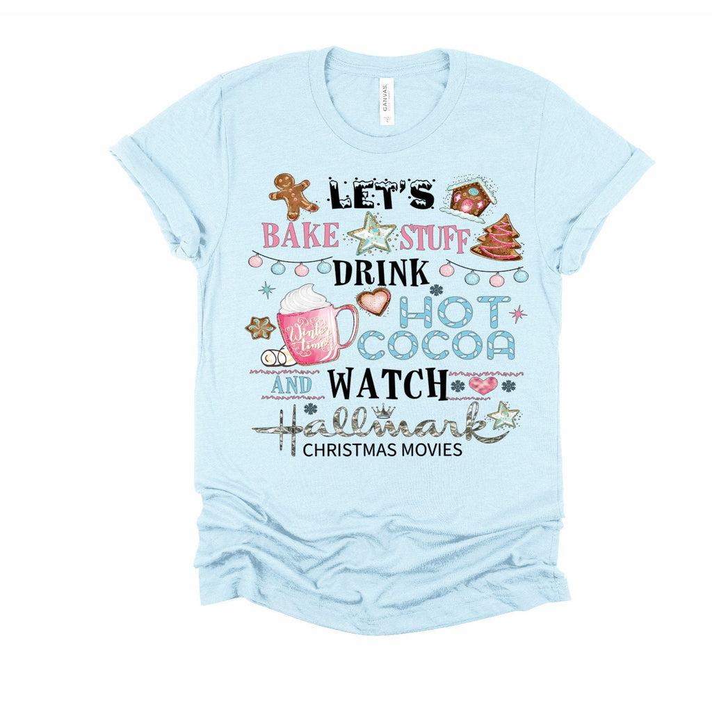 Christmas Let's Bake Stuff and Watch Christmas Movies design t-shirt