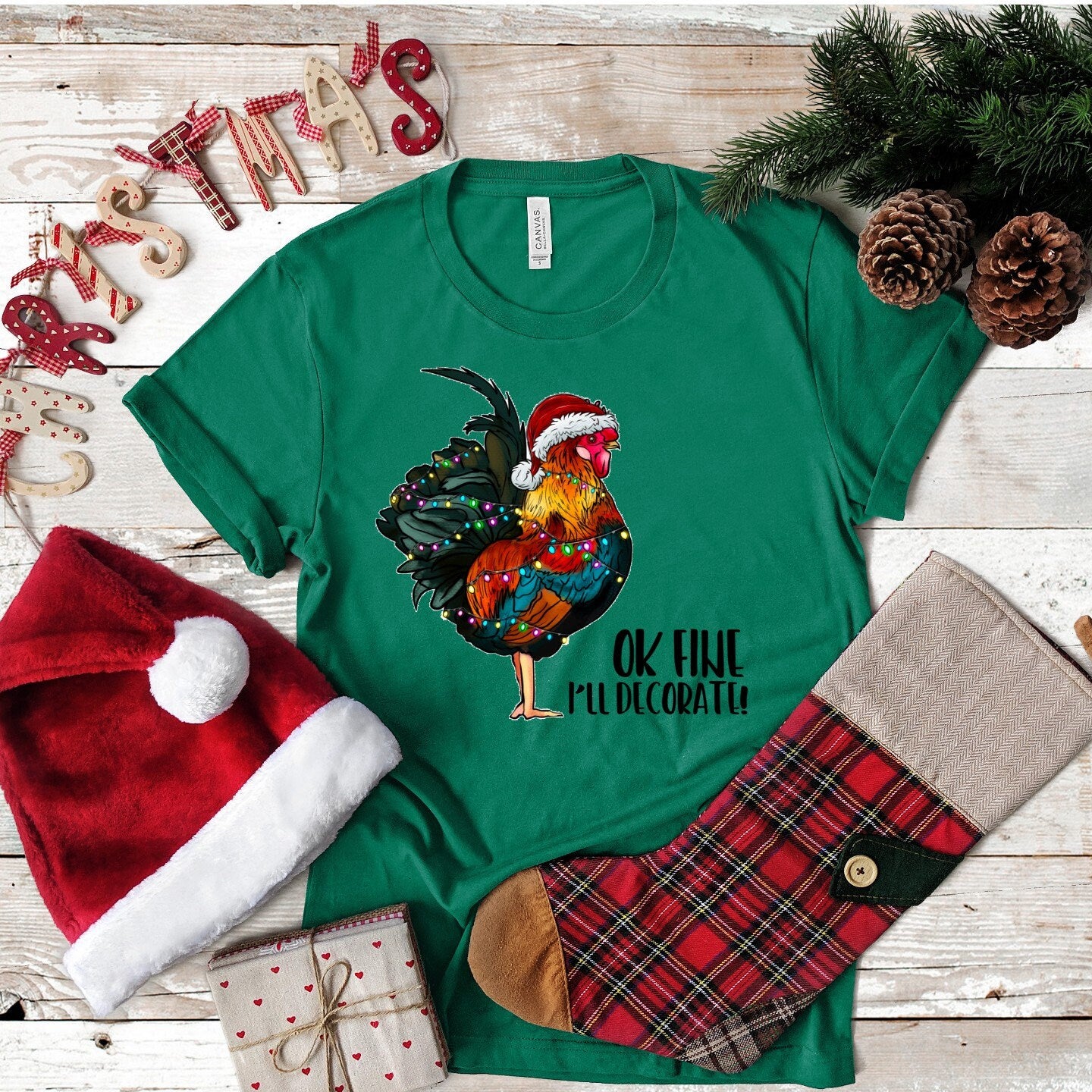 Funny Christmas Rooster Tee: "OK I'll Decorate" Chicken Shirt