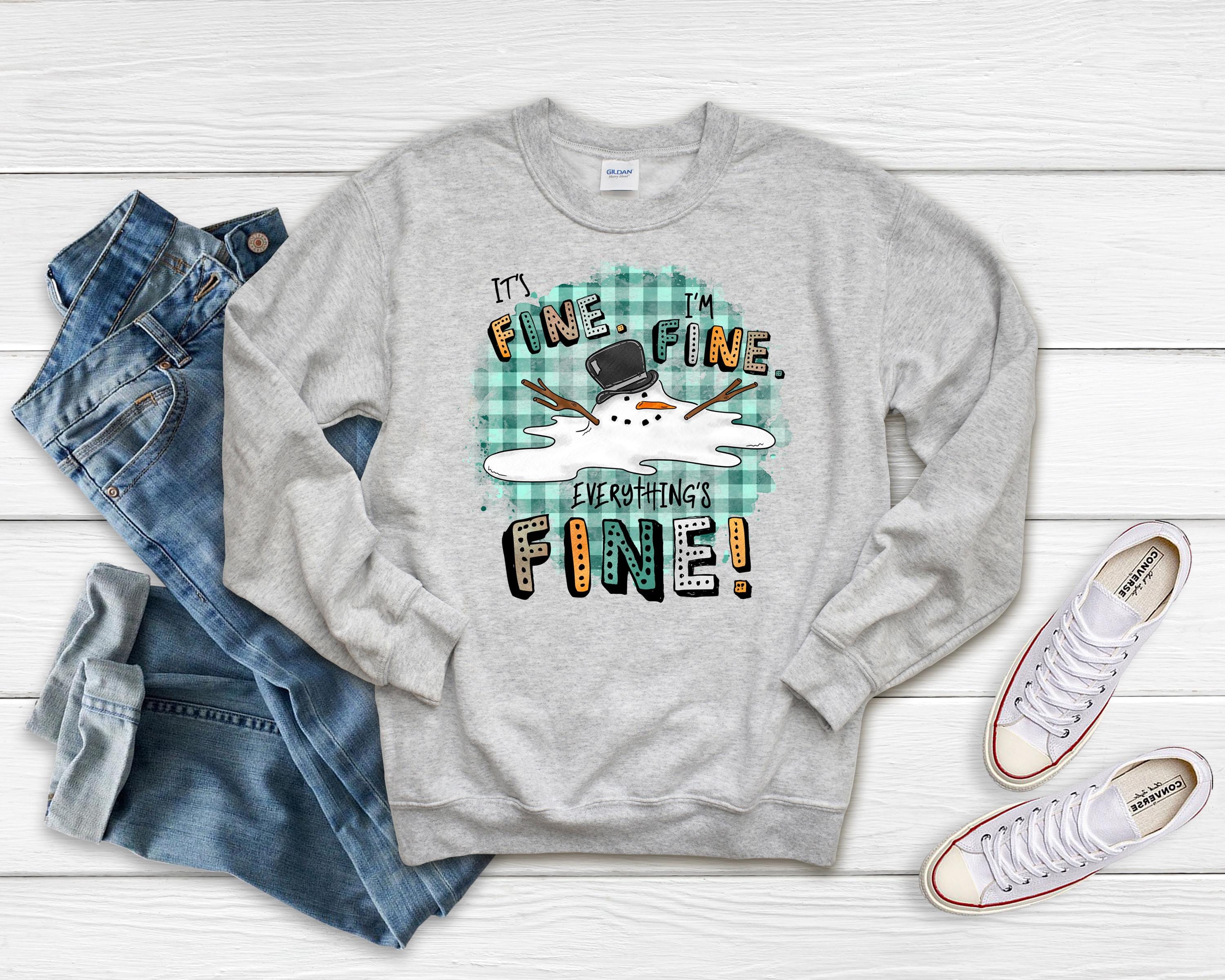 Melted Snowman Sweatshirt: Funny Sarcastic Winter Holiday Bella Canvas, I’m fine, Everything’s Fine