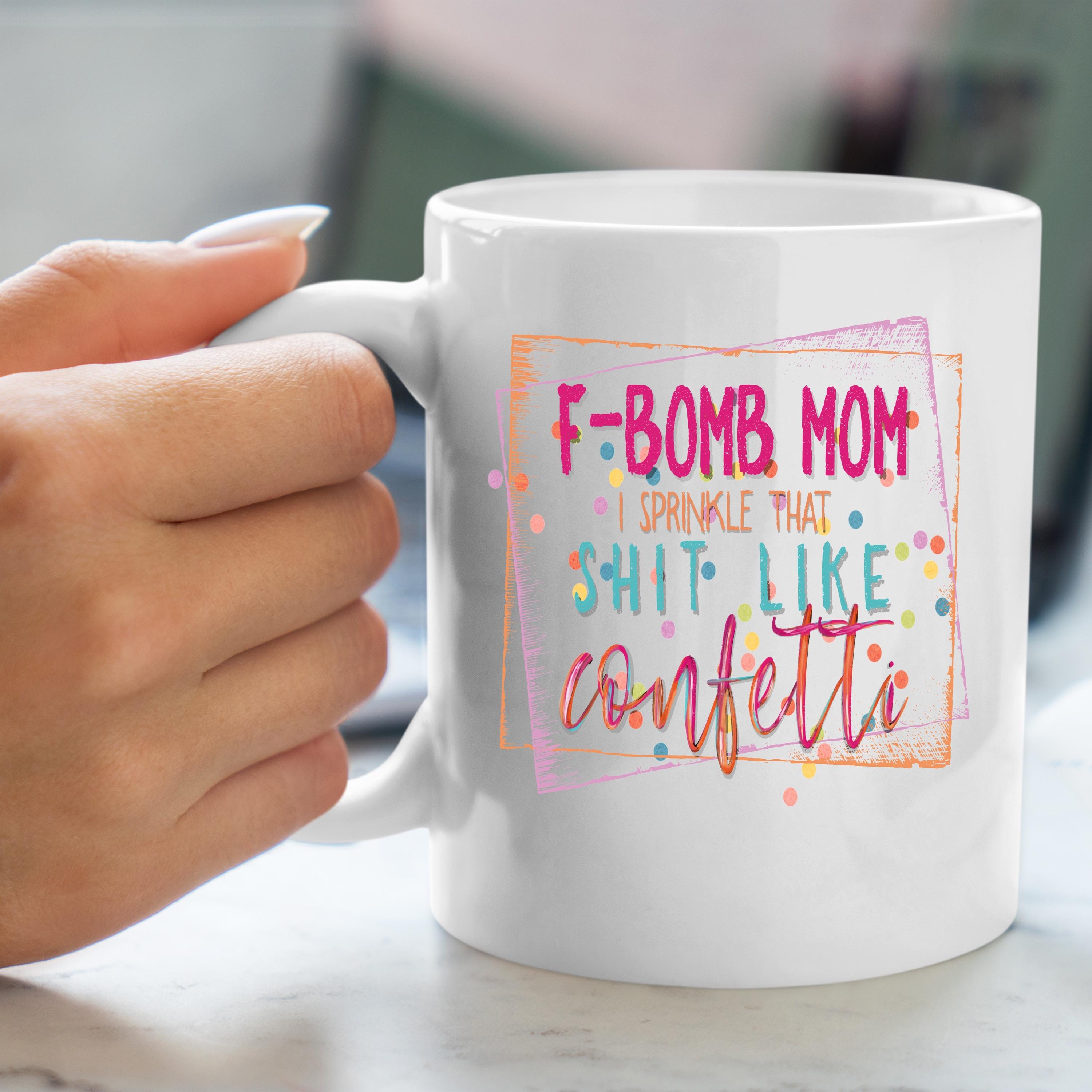 F-Bomb Mom Coffee Mug: Funny Adult Ceramic Cup, Sarcastic Gift