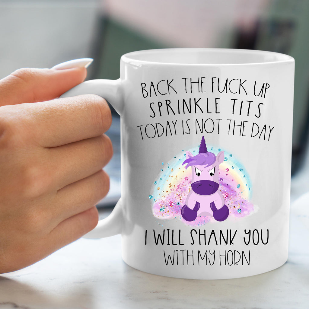 Sarcastic Unicorn Coffee Mug: "Back the F*** Up, Sprinkle Tits" 15 oz Ceramic