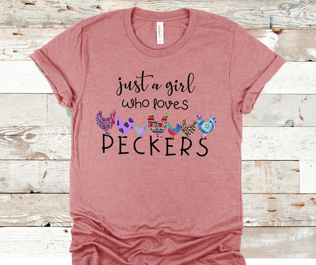 Funny Chicken Mom T-Shirt: Just a Girl Who Loves Peckers, Bella Canvas Tee