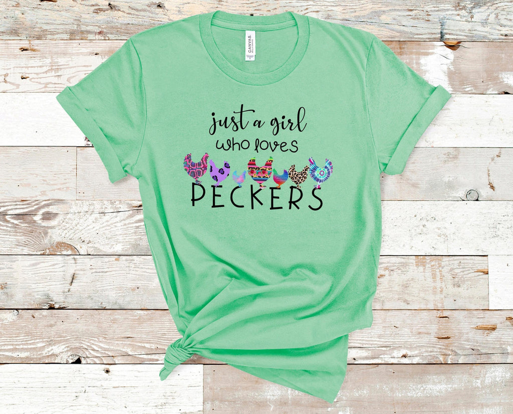Funny Chicken Mom T-Shirt: Just a Girl Who Loves Peckers, Bella Canvas Tee