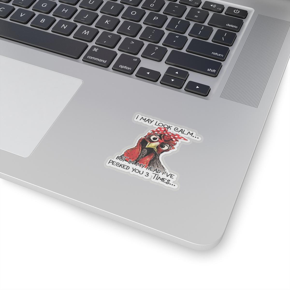 Funny Chicken Vinyl Decal: I May Look Calm