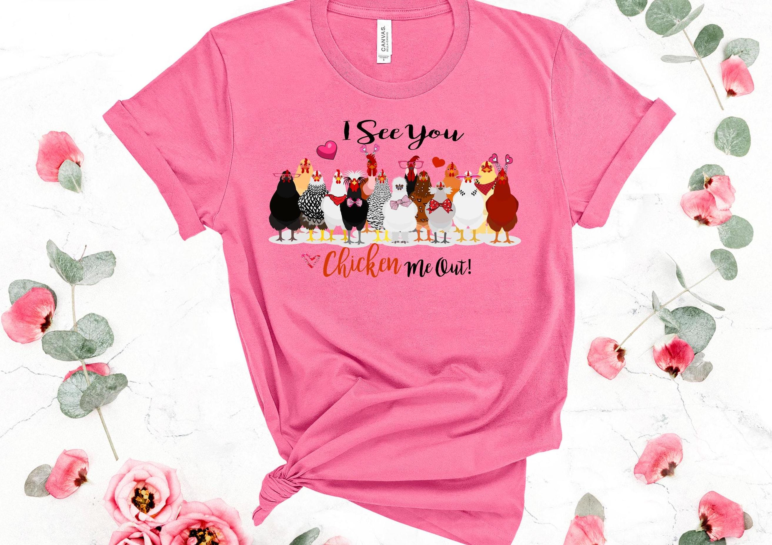 Funny Chicken T-Shirt: "I See You Chicken Me Out" Bella Canvas Tee
