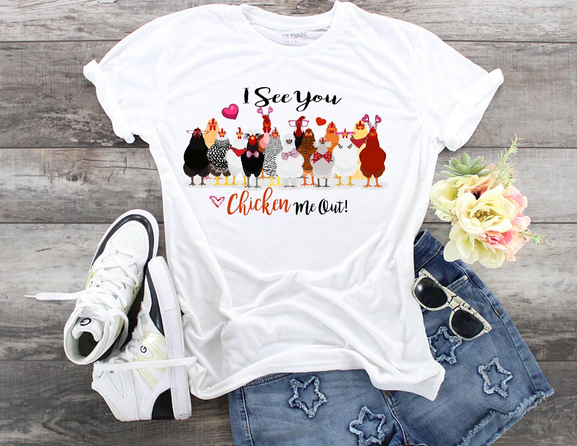 Funny Chicken T-Shirt: "I See You Chicken Me Out" Bella Canvas Tee
