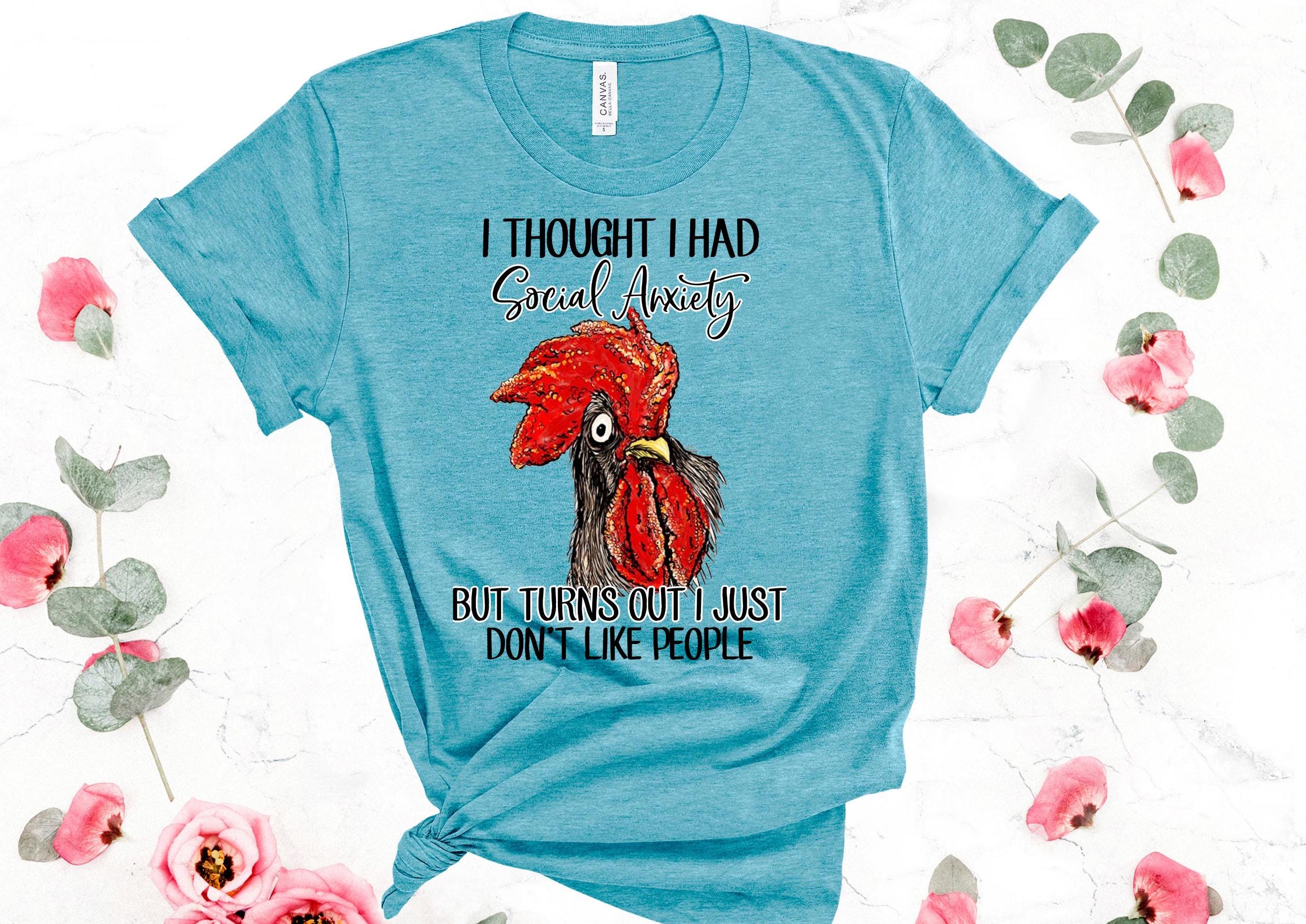 Snarky Rooster T-Shirt: Social Anxiety Humor, Introvert Tee