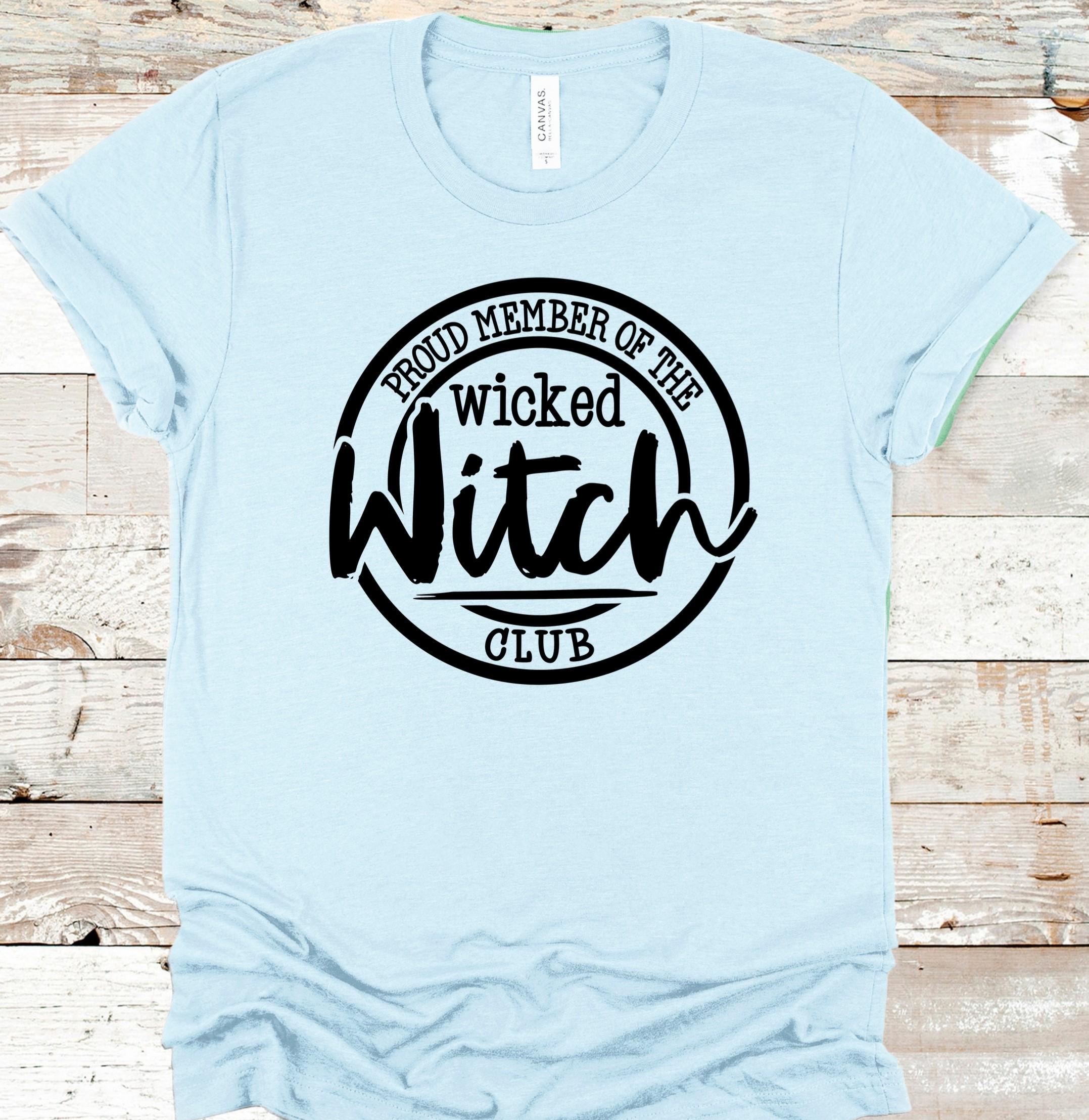 Spooky 'Proud Member of the Wicked Witch Club' T-Shirt - Bella Canvas 3001 & 3001CVC Graphic Tee