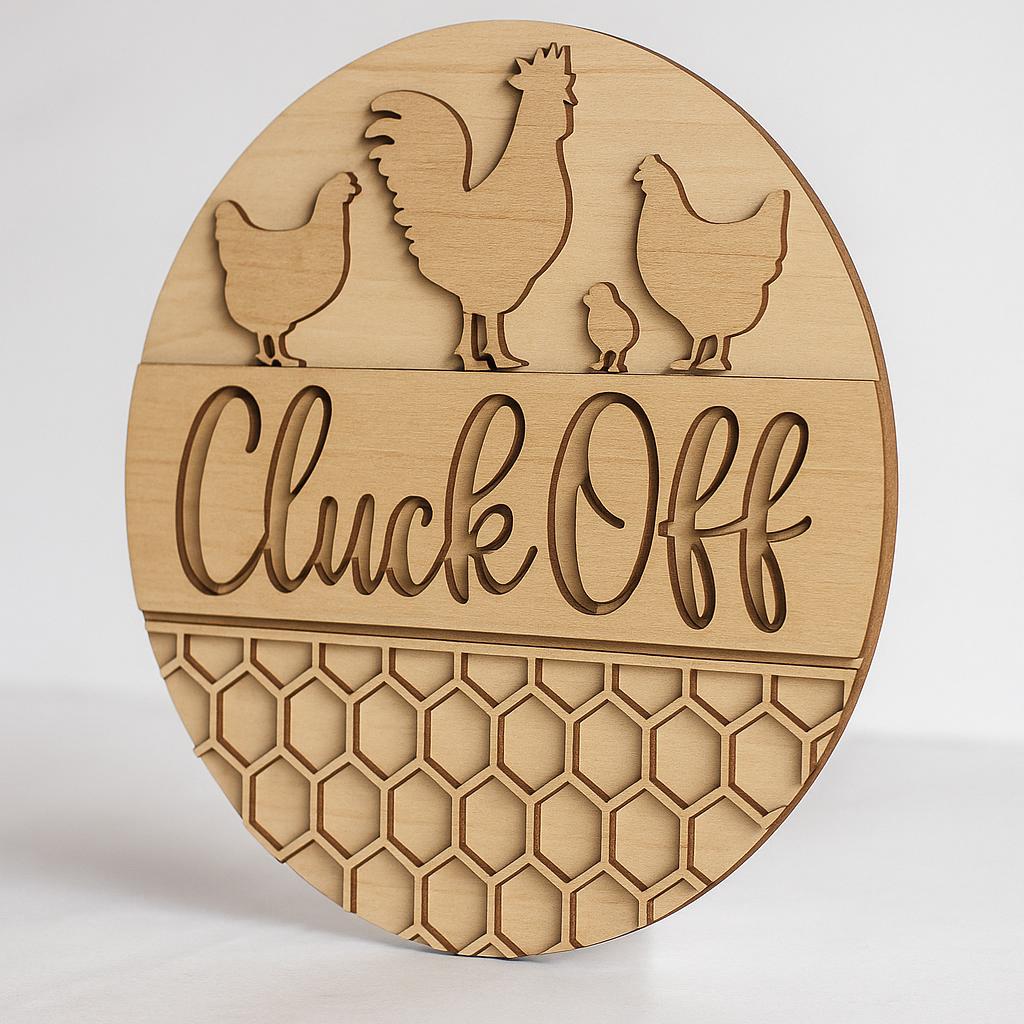 Cluck Off Chicken Wood Sign: Farmhouse Kitchen Decor, DIY or Finished