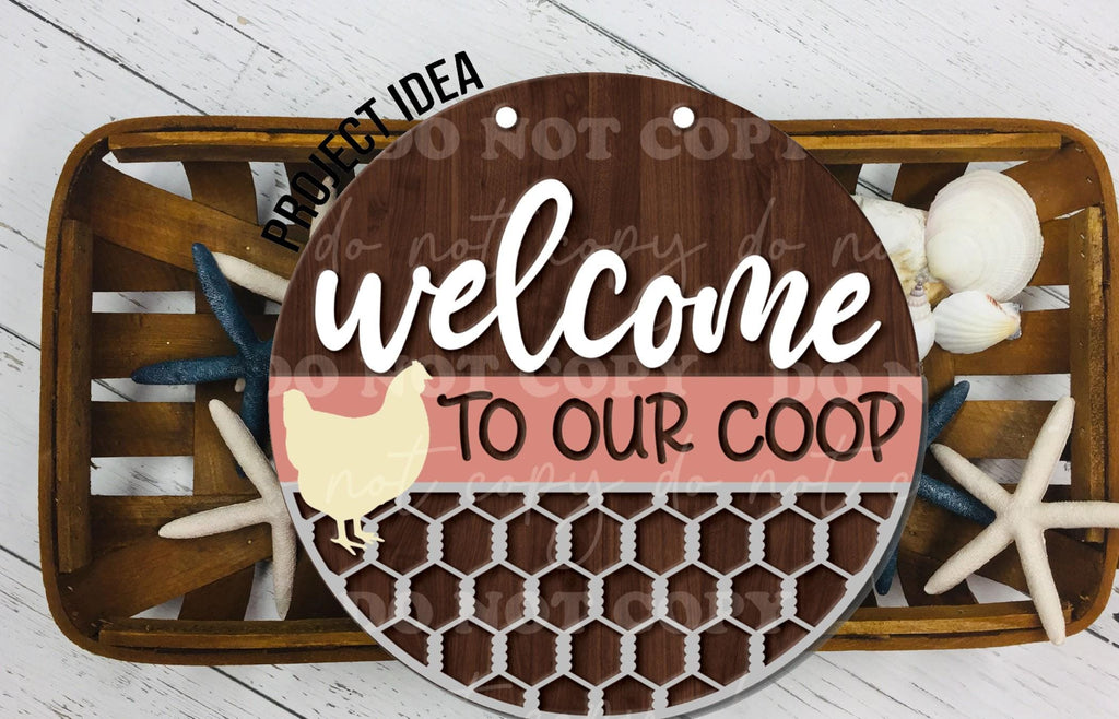 Welcome to Our Coop Sign: Laser Cut Chicken Farmhouse Decor