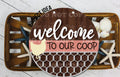 Welcome to Our Coop Sign: Laser Cut Chicken Farmhouse Decor