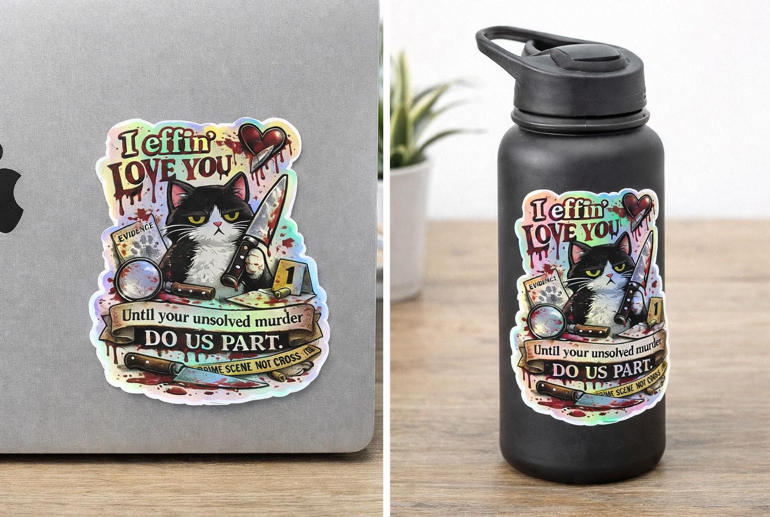 Funny Horror Cat Sticker, Snarky Valentine Murder Cat Kitty I effing love you Sticker