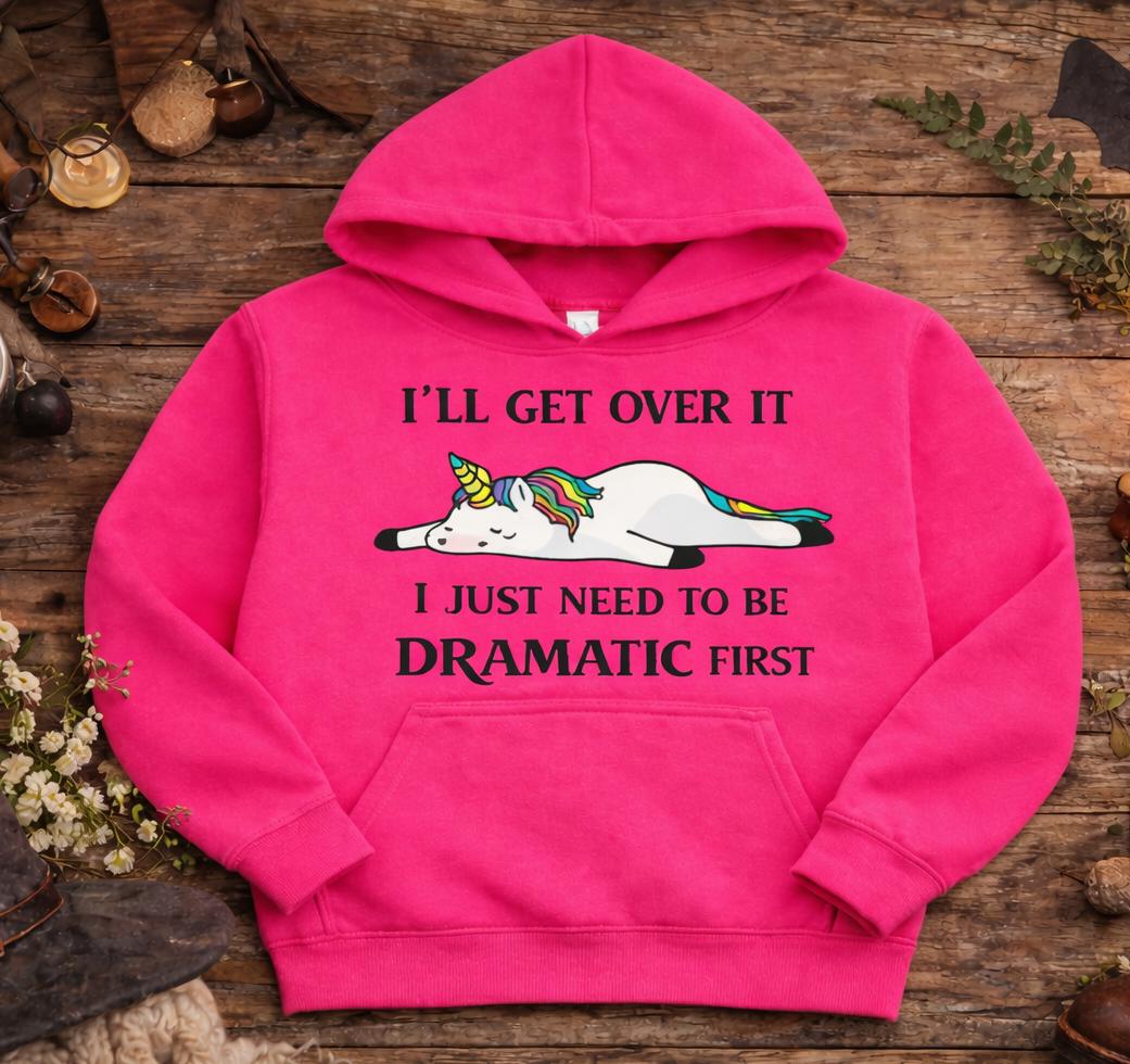 Dramatic Unicorn Youth Hoodie - I'll Get Over It, I Just Need to Be Dramatic First,