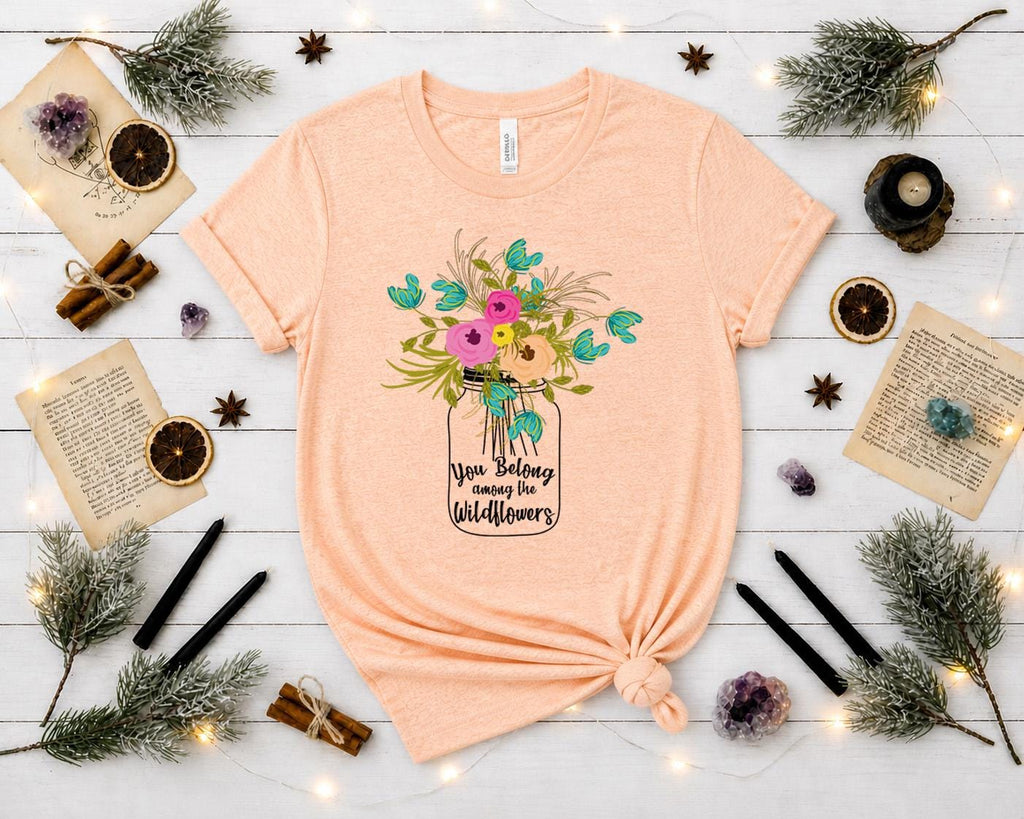 You Belong Among the Wildflowers Shirt, Wildflower T-Shirt,| Floral Mason Jar Shirt, Nature Lover Gift, Boho Graphic Tee