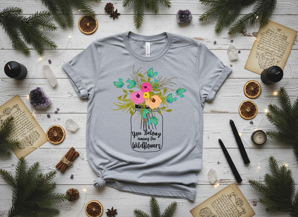 You Belong Among the Wildflowers Shirt,  Wildflower T-Shirt,| Floral Mason Jar Shirt, Nature Lover Gift, Boho Graphic Tee